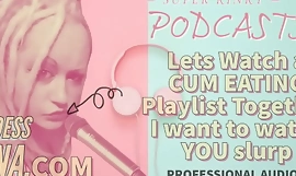 Kinky Podcast 12 Lets Watch a Cum Eating Playlist Together I akarok nézni te Slurp