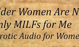 Oudere vrouwen zijn voor mij niet alleen MILF's (erotische audio voor vrouwen)