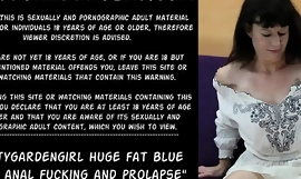 Dirtygardengirl kæmpe fedt blå dong anal køn kombineret med prolaps
